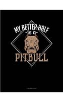 My Better Half Is a Pitbull: 3 Column Ledger(1374 3 Column Ledger)
