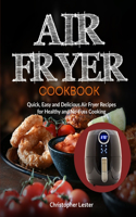 Air Fryer Cookbook: Quick, Easy and Delicious Air Fryer Recipes for Healthy and No-Fuss Cooking (color interior)