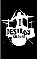 I Destroy Silence