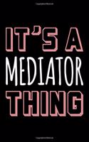 It's a Mediator Thing: Blank Lined Novelty Office Humor Themed Notebook to Write In: With a Practical, Versatile Wide Rule Interior: Pink and White Text