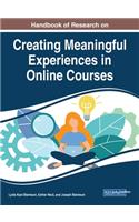 Handbook of Research on Creating Meaningful Experiences in Online Courses