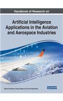 Handbook of Research on Artificial Intelligence Applications in the Aviation and Aerospace Industries