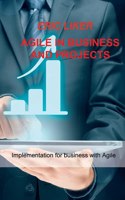 Agile in Business and Projects