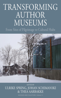 Transforming Author Museums: From Sites of Pilgrimage to Cultural Hubs