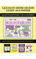 Kunsthandwerk für 10-Jährige: 20 vollfarbige Vorlagen für zu Hause(Kunsthandwerk Für 10-Jährige)