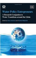 Water Policy Entrepreneurs: A Research Companion To Water Transitions Around The Globe