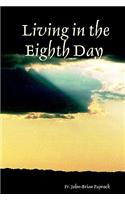 Living in the Eighth Day