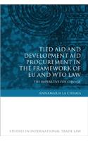 Tied Aid and Development Aid Procurement in the Framework of Eu and Wto Law