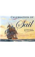 Celebration of Sail: The Marine Art of Roy Cross RSMA