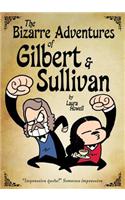The Bizarre Adventures of Gilbert & Sullivan