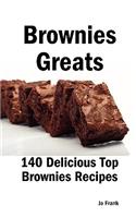 Brownies Greats: 140 Delicious Brownies Recipes: From Almond Macaroon Brownies to White Chocolate Brownies - 140 Top Brownies Recipes