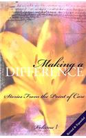 Making a Difference, Volume 1: Stories from the Point of Care