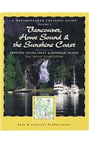 Dreamspeaker Crusing Guide: Volume 3 -- Vancouver, Howe Sound, & The Sunshine Coast: Including Princess Louisa Inlet & Jedediah Island