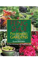 Feng Shui for Hawaii Gardens: The Flow of Chi Energy in the Tropical Landscape