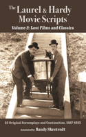 Laurel & Hardy Movie Scripts, Volume 2: Lost Films and Classics