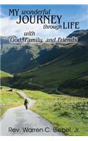 My Wonderful Journey Through Life - with God, Family, and Friends