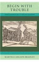 Begin with Trouble: Poems Inspired by the 1727 New-England Primer