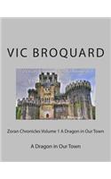 Zoran Chronicles Volume 1 a Dragon in Our Town