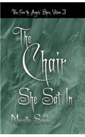 Chair She Sat In
