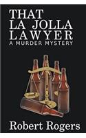 That La Jolla Lawyer: A Murder Mystery