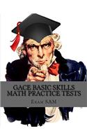 GACE Basic Skills Math Practice Test: Study Guide with 3 Practice GACE Tests for the GACE Program Admission Test in Mathematics (201)