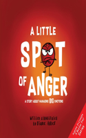 Little Spot of Anger