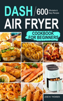 Dash Air Fryer Cookbook for Beginners