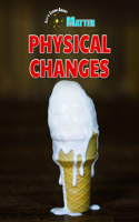 Physical Changes: (Let's Learn about Matter)