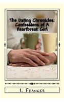 Dating Chronicles: Confessions of A Heartbreak Girl