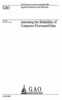 Assessing the Reliability of Computer-Processed Data (Supersedes Gao-03-273g)