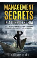 Management secrets in a turbulent era