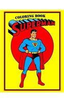 Superman Coloring Book: Coloring Book for Kids and Adults, Activity Book, Great Starter Book for Children