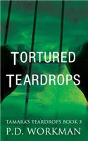 Tortured Teardrops