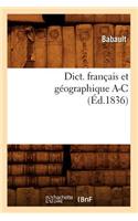Dict. Français Et Géographique A-C (Éd.1836)