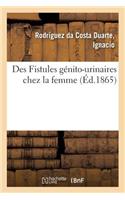 Des Fistules Génito-Urinaires Chez La Femme