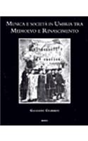 Musica E Societa in Umbria Tra Medioevo E Rinascimento