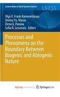 Processes and Phenomena on the Boundary Between Biogenic and Abiogenic Nature