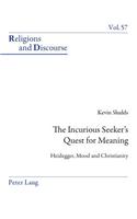 The Incurious Seeker’s Quest for Meaning