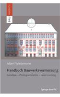Handbuch Bauwerksvermessung: Geodäsie, Photogrammetrie, Laserscanning