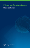 Primer on Prostate Cancer: (English)