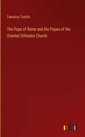 Pope of Rome and the Popes of the Oriental Orthodox Church
