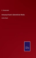 Immanuel Kant's Sämmtliche Werke