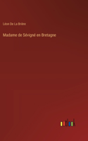 Madame de Sévigné en Bretagne