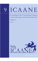 Proceedings of the 9th International Congress on the Archaeology of the Ancient Near East