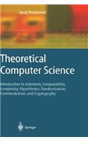 Theoretical Computer Science: Introduction to Automata, Computability, Complexity, Algorithmics, Randomization, Communication, and Cryptography(Texts in Theoretical Computer Science. An EATCS Series)