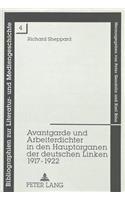 Avantgarde Und Arbeiterdichter in Den Hauptorganen Der Deutschen Linken 1917-1922