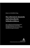 Das Reformierte Deutsche Und Schwedische Schiedsverfahrensrecht