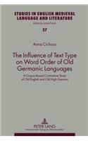 Influence of Text Type on Word Order of Old Germanic Languages: A Corpus-Based Contrastive Study of Old English and Old High German