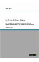 Zu Erving Goffmans Werk "Stigma". Der Umgang des Individuums mit seinem Stigma in der Interaktion mit 'Normalen'