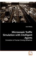 Microscopic Traffic Simulation with Intelligent Agents